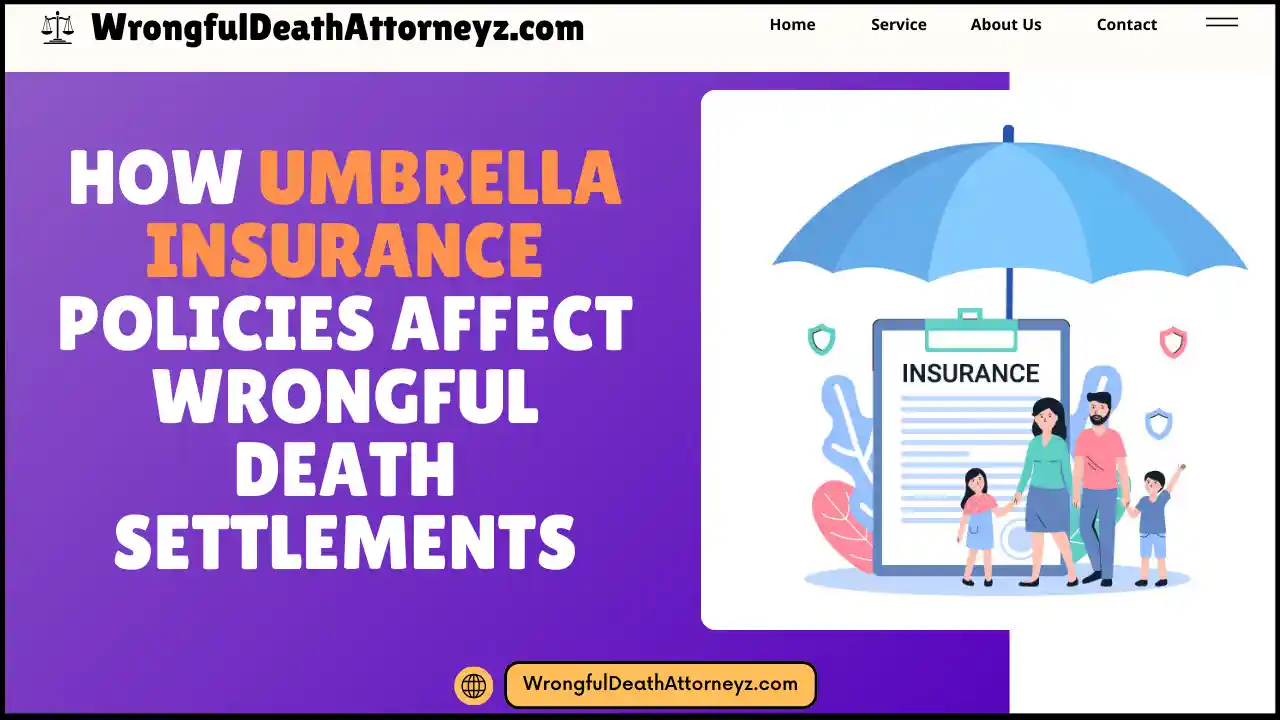 How Umbrella Insurance Policies Affect Wrongful Death Settlements